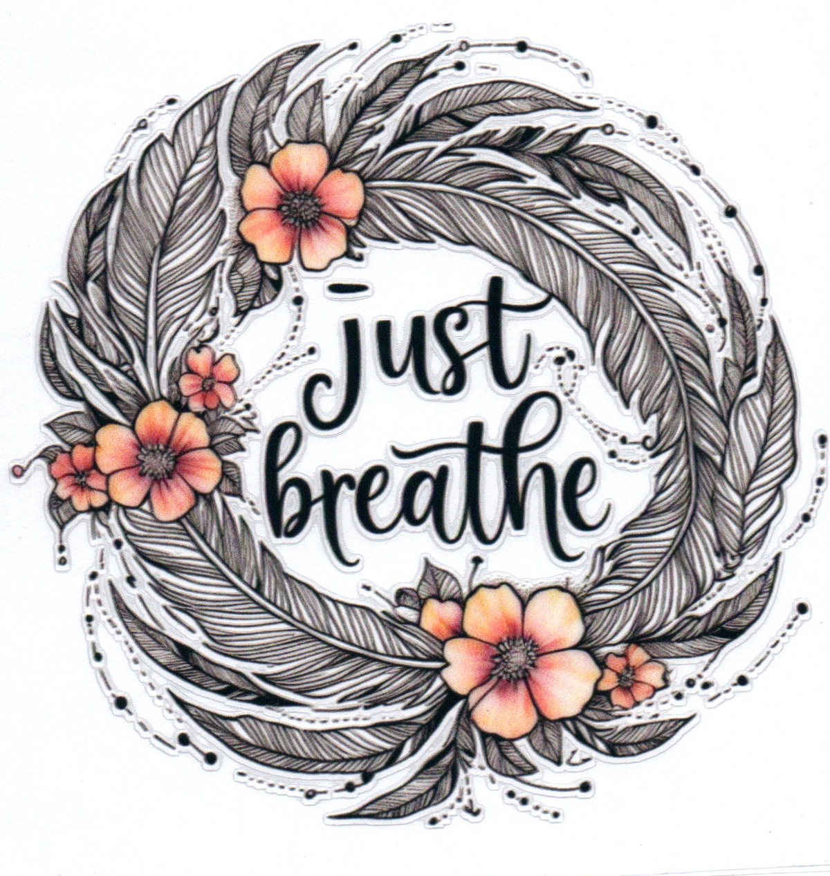 Just Breathe w/flowers and feathers 11 Single Decal