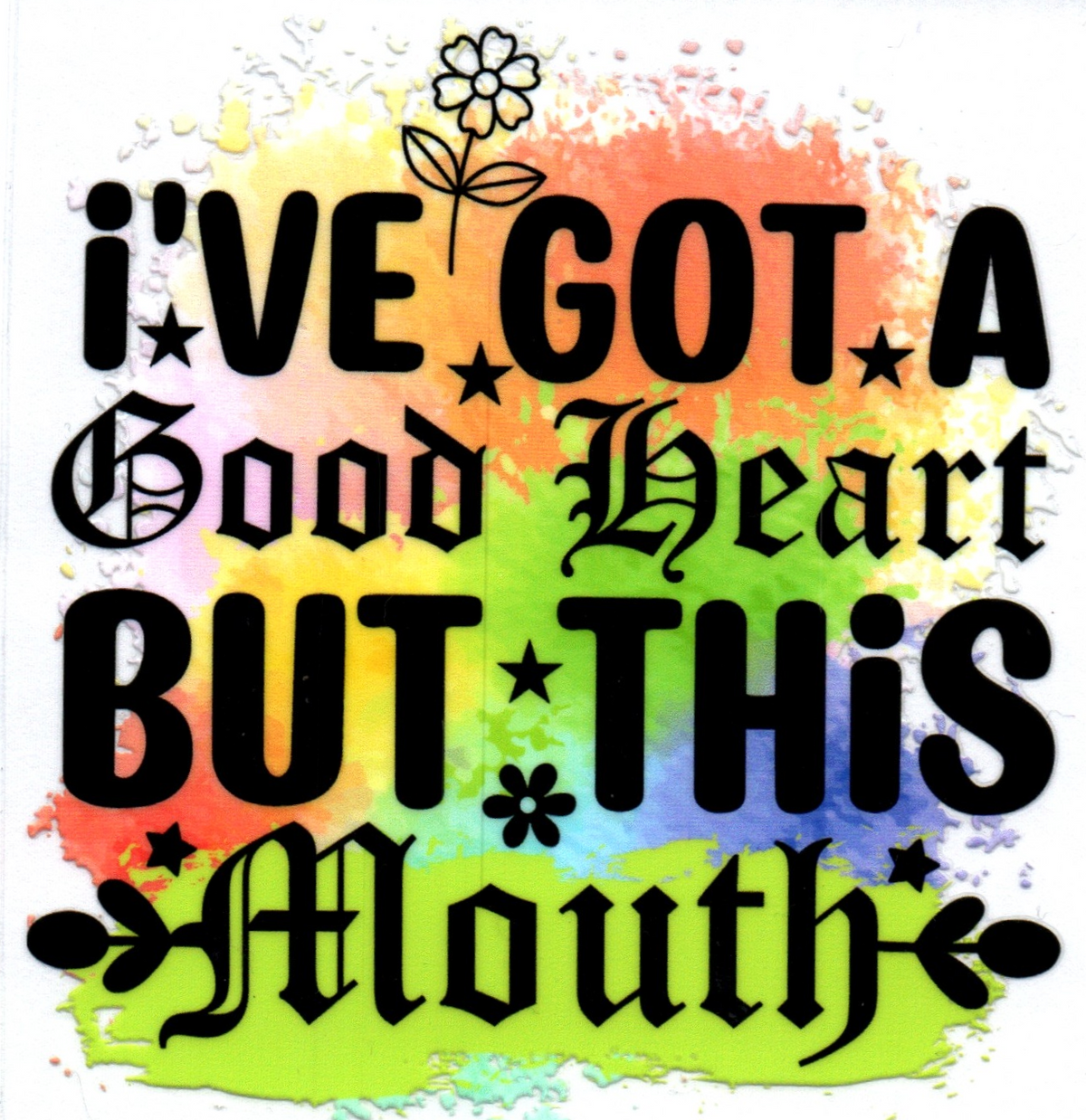 I've got a good heart but this mouth Single Decal 1