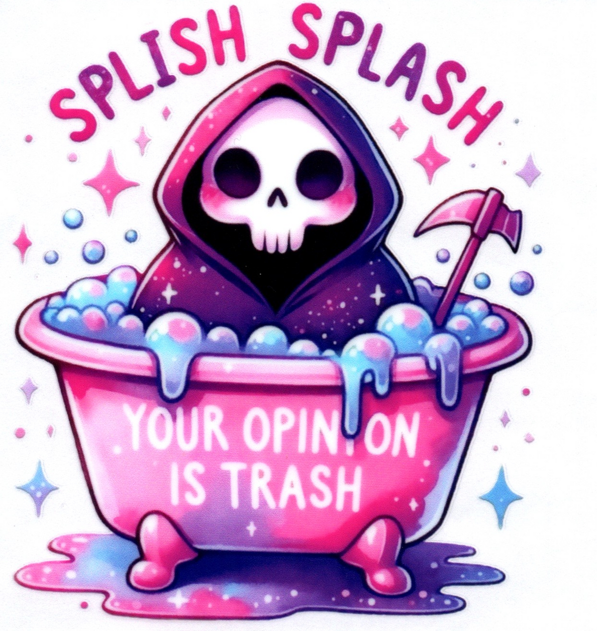 Splish splash your opinion is trash Single Decal 15