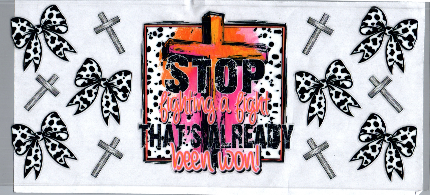 16oz Stop Fighting a Fight Faith 16