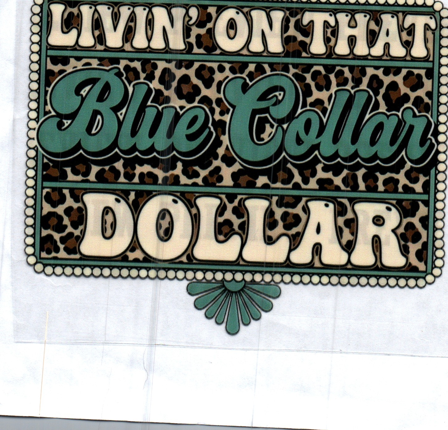 Livin' on that Blue Collar Dollar Decal