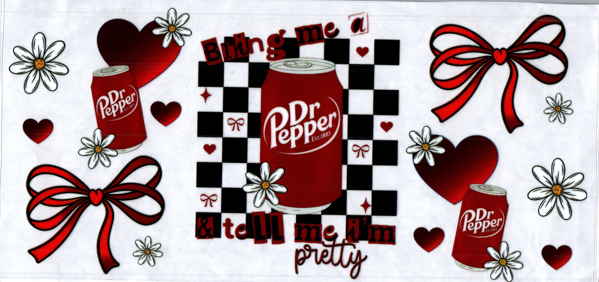 16oz checker bring me a dr pepper and call me pretty 326