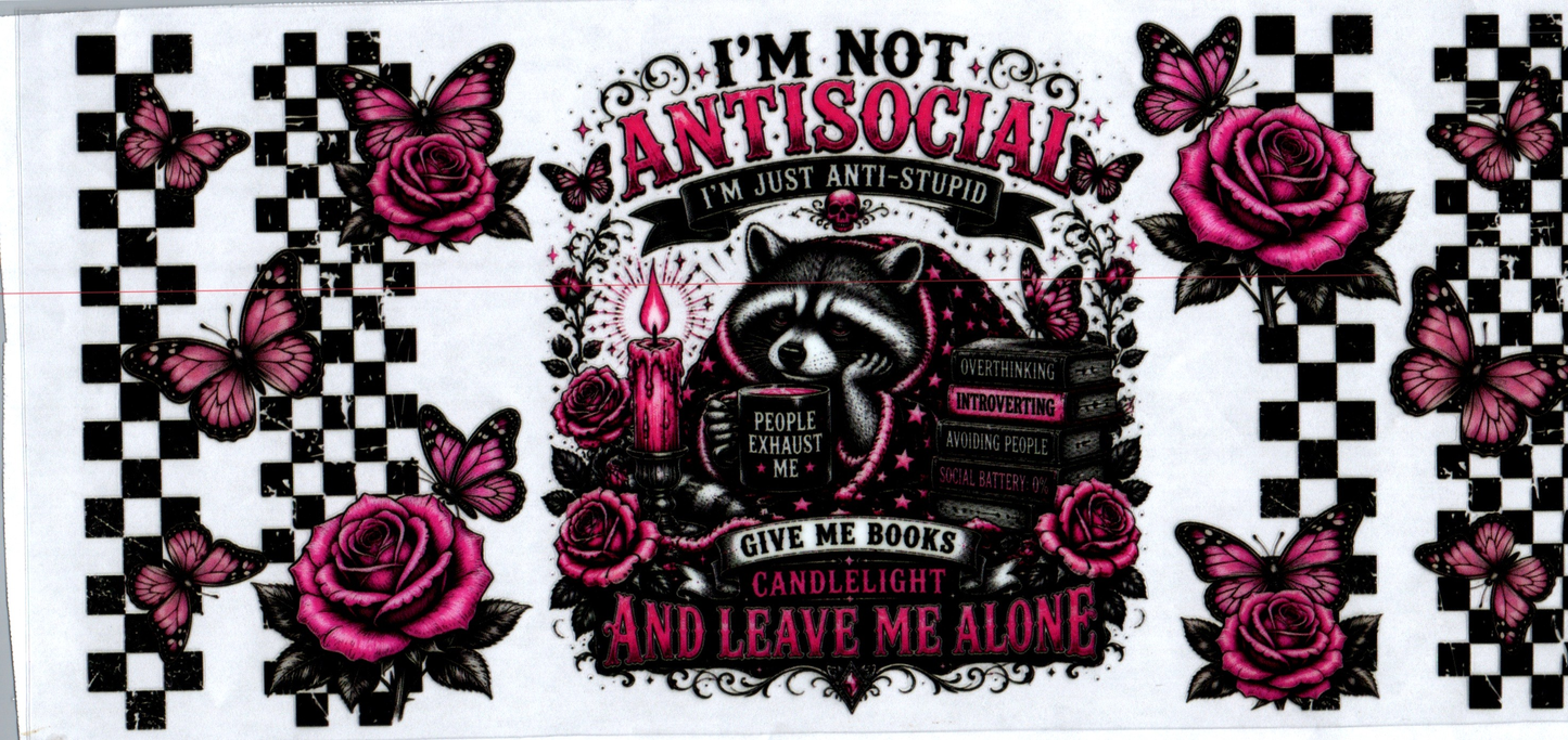 16 oz I'm not antisocial i'm just anti-stupid 38