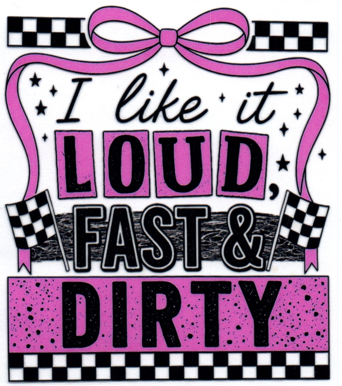 I like it Loud Fast & Dirty Misc. Single Decal 4