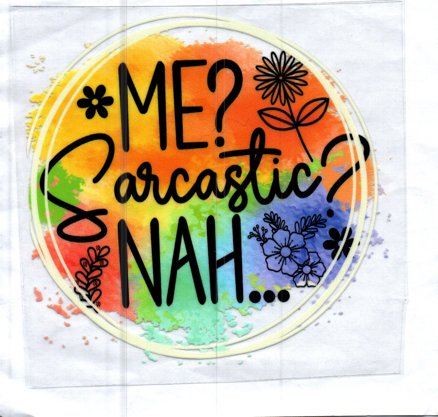 Me? Sarcastic? NAH... Decal