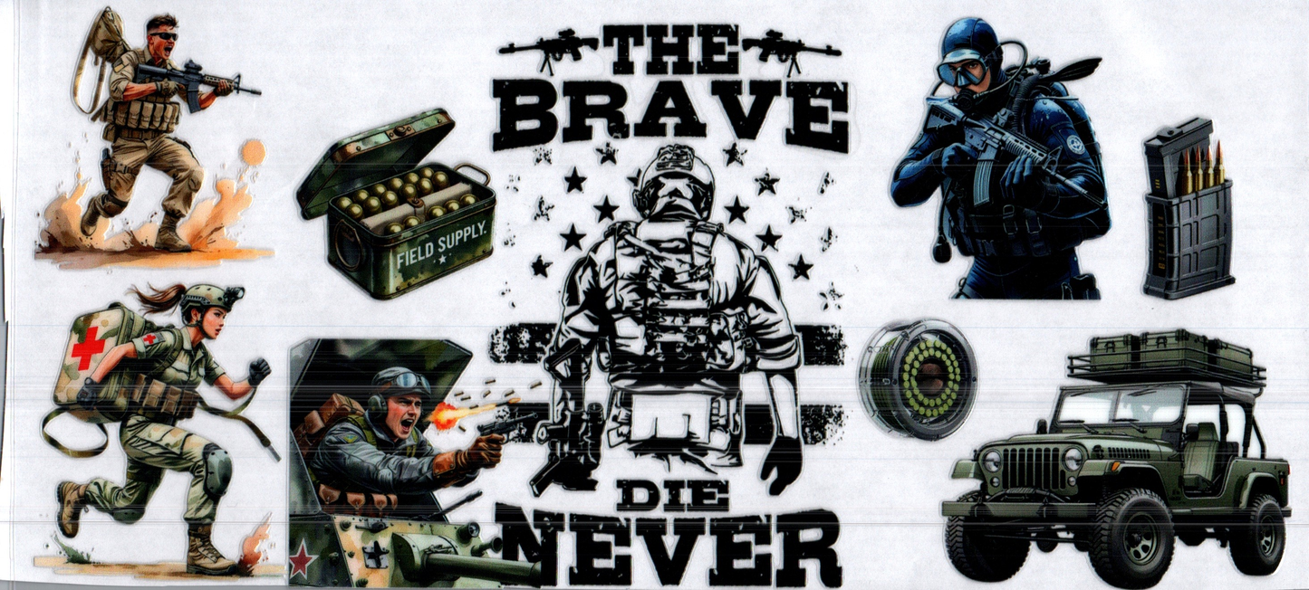 16 oz MilitaryThe brave die never 38