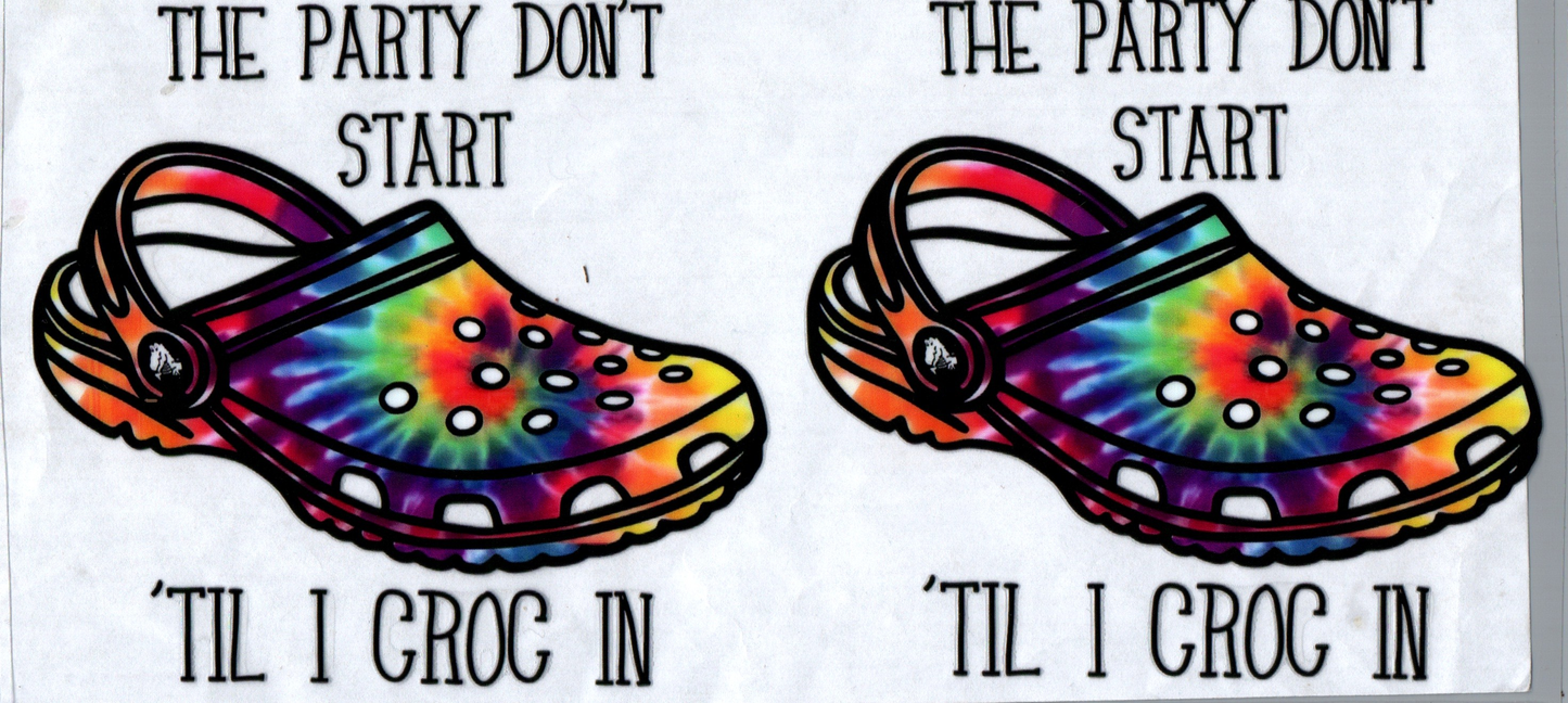 16 oz The party don't start 'til I Croc in 61