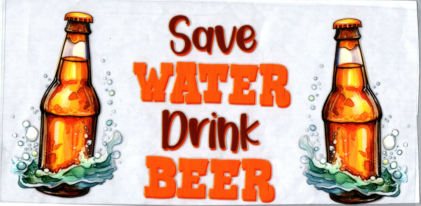 16 oz Save water drink beer Alcohol 65