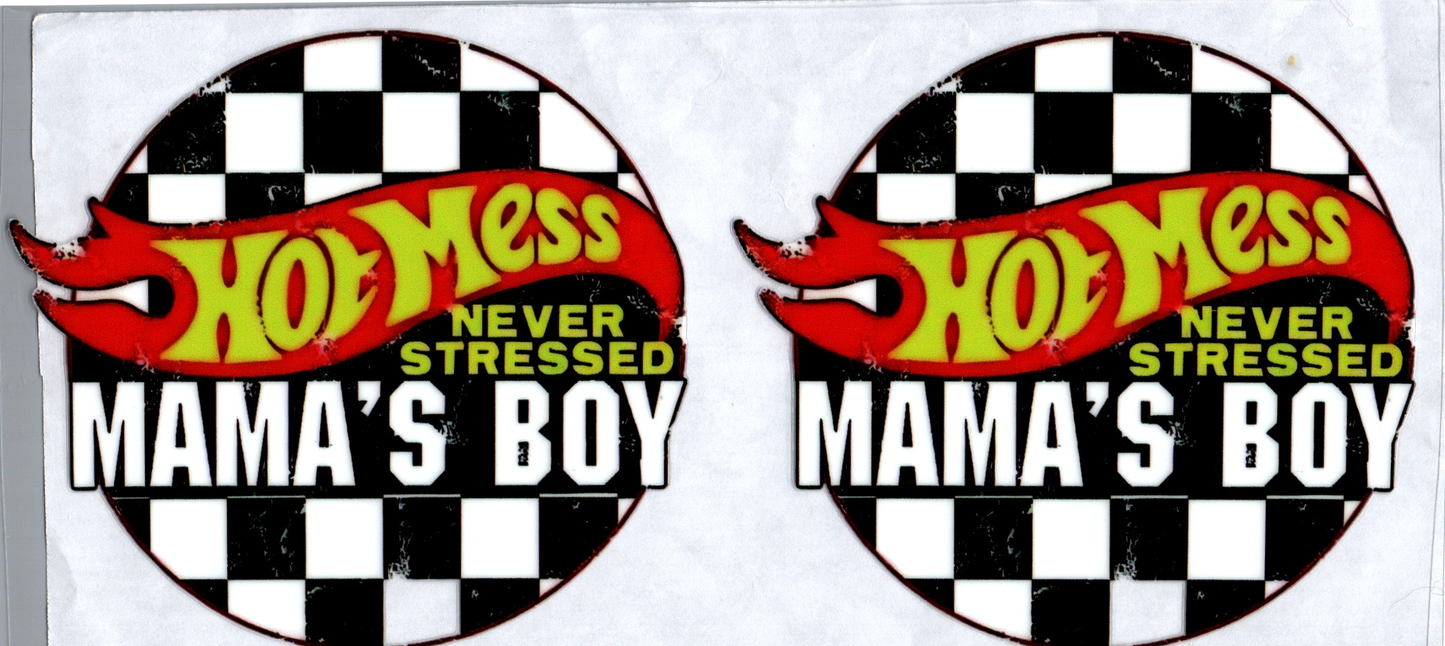 16 oz Hot mess never stressed mama's boy 88