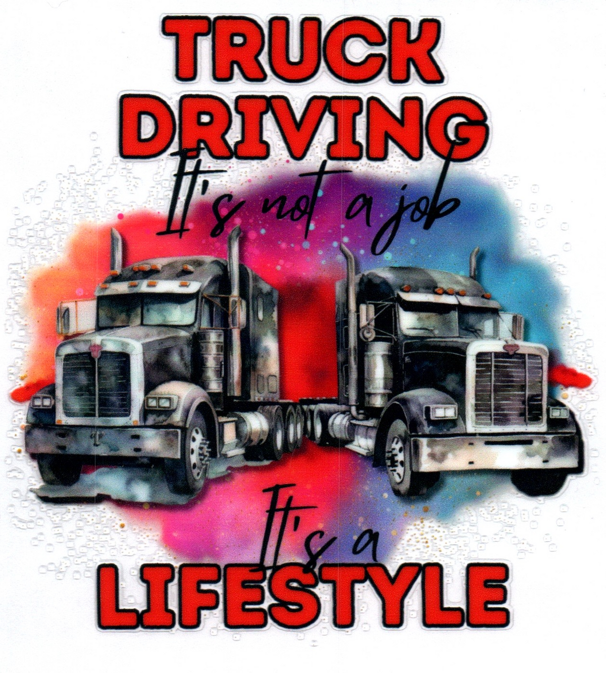Truck Driving it's not a job it's a lifestyle Misc. Single Decal 96