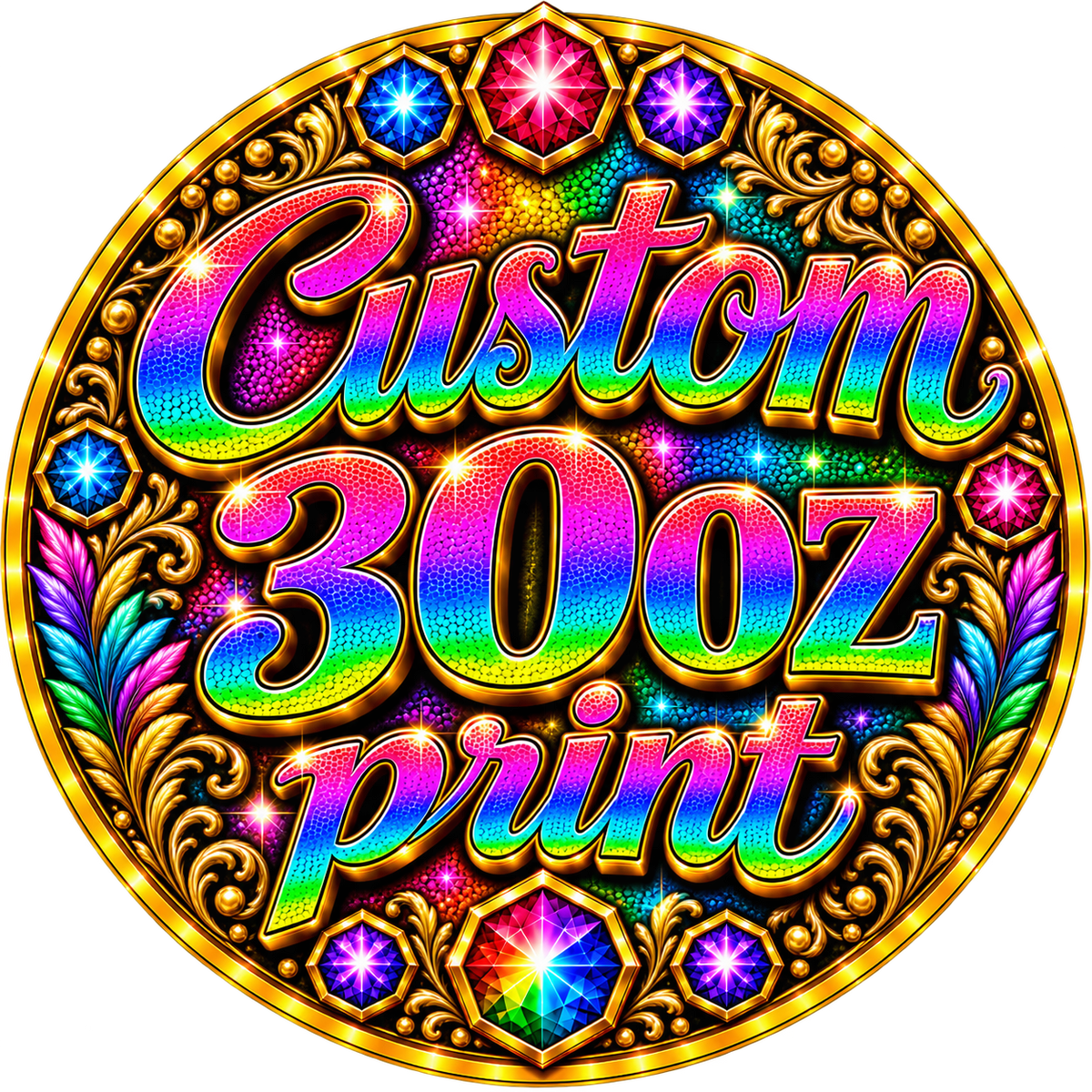 30 OZ CUSTOM PRINTS