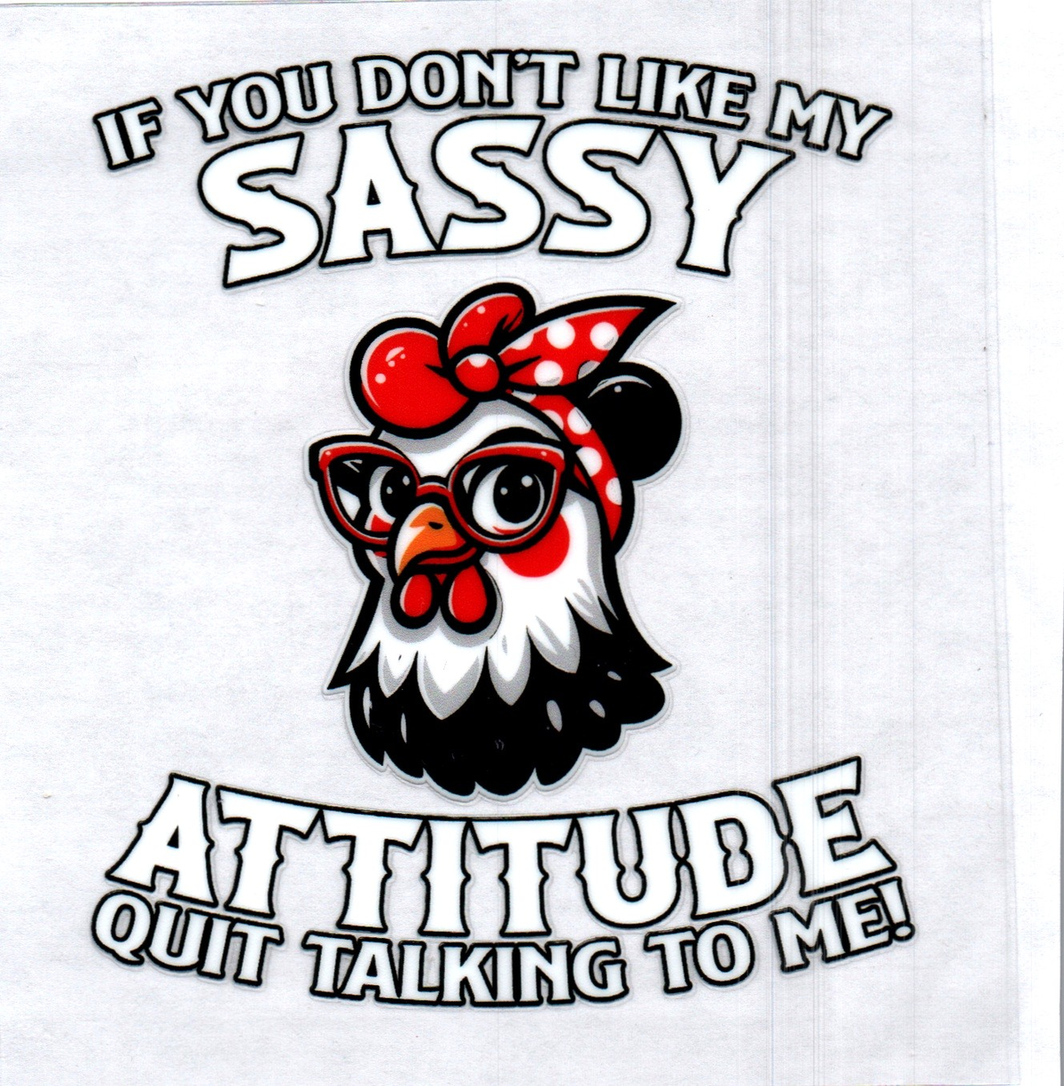 If you dont like my sassy attitude quit talking to me Single Decal 147