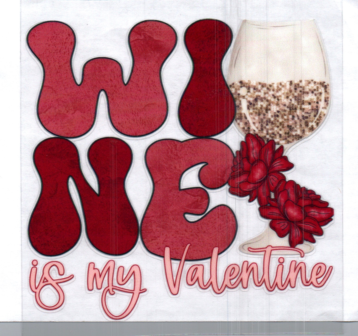 Wine is my Valentine Single Decal 171