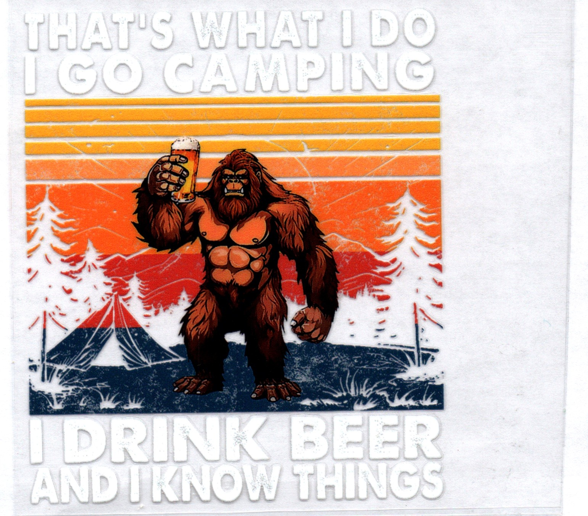 That's what I do I go Camping... Big foot 28 Single Decal
