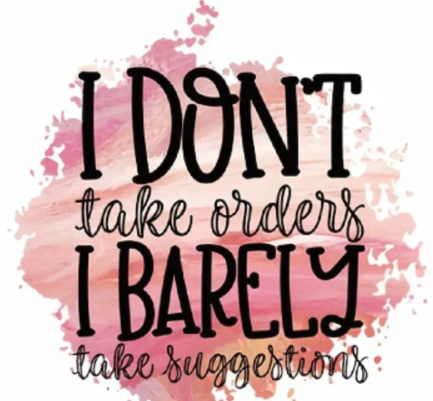 DONT TAKE ORDERS T-SHIRTS