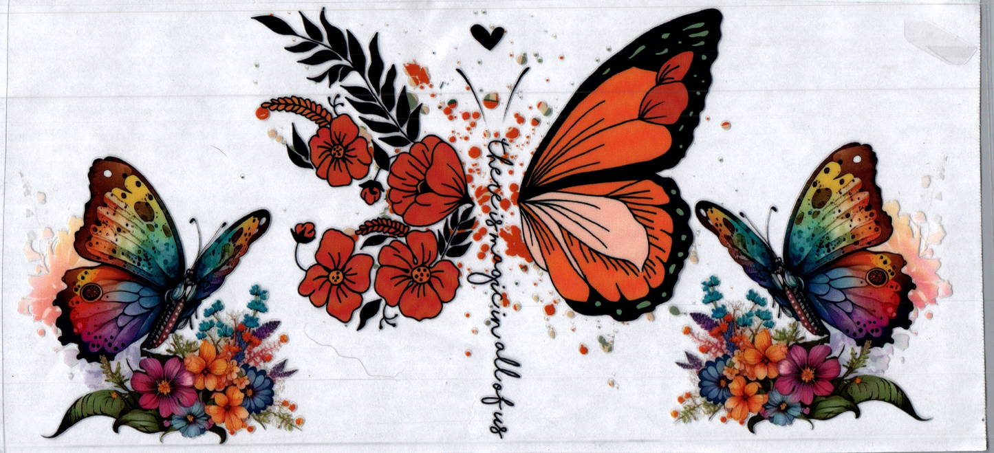 16oz There is Magic in all of us Butterfly 1