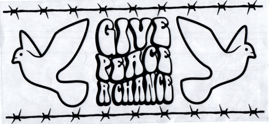 16oz Give Peace a chance Inspirational