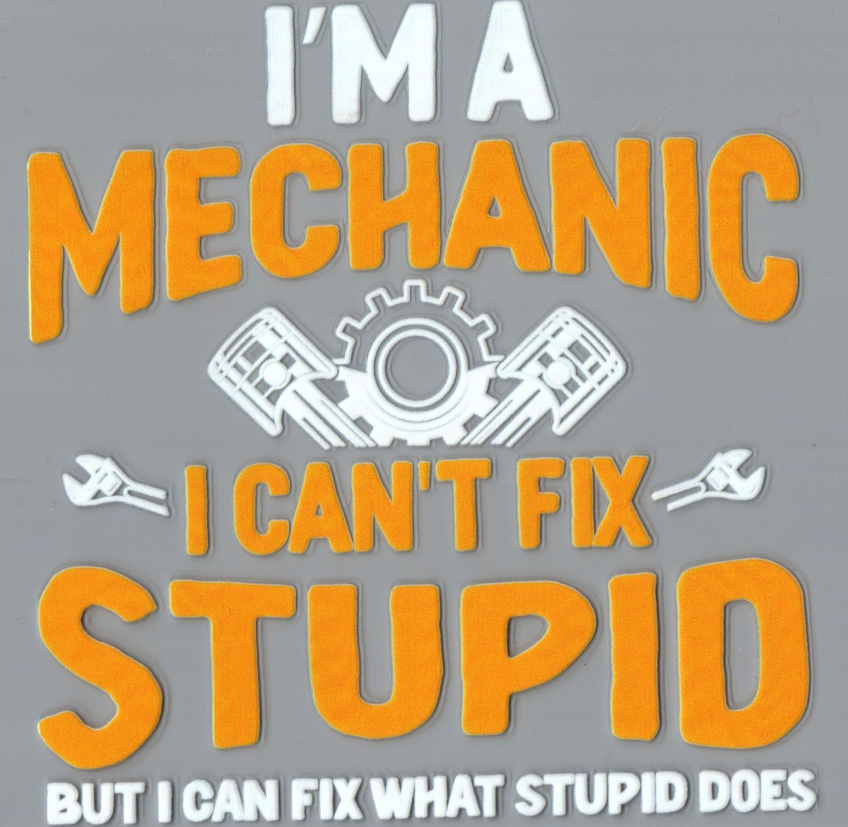 I'm a mechanic I can't fix stupid Misc. Single Decal 105