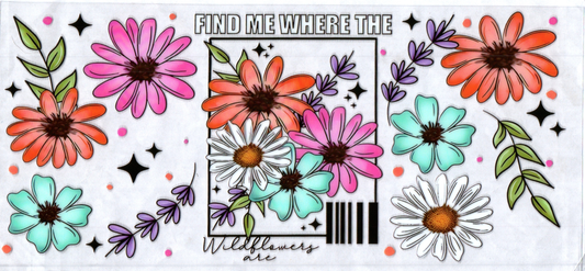16oz Find me where the wildflowers are 109