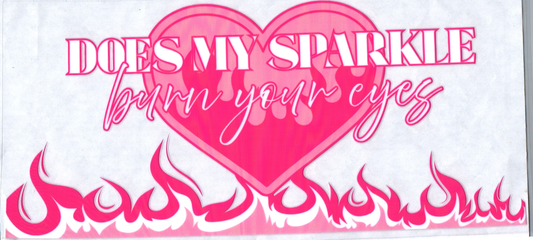 16 oz Does my sparkle burn your eyes 110