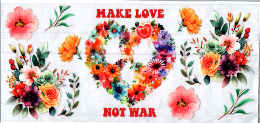16oz Make Love Not War Inspirational