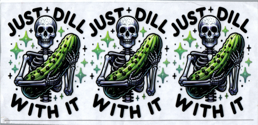 16 oz Just dill with it 120