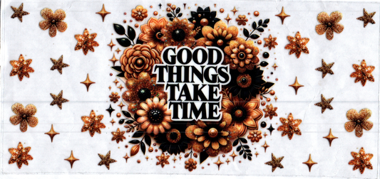 16oz Good Things Take Time Inspirational