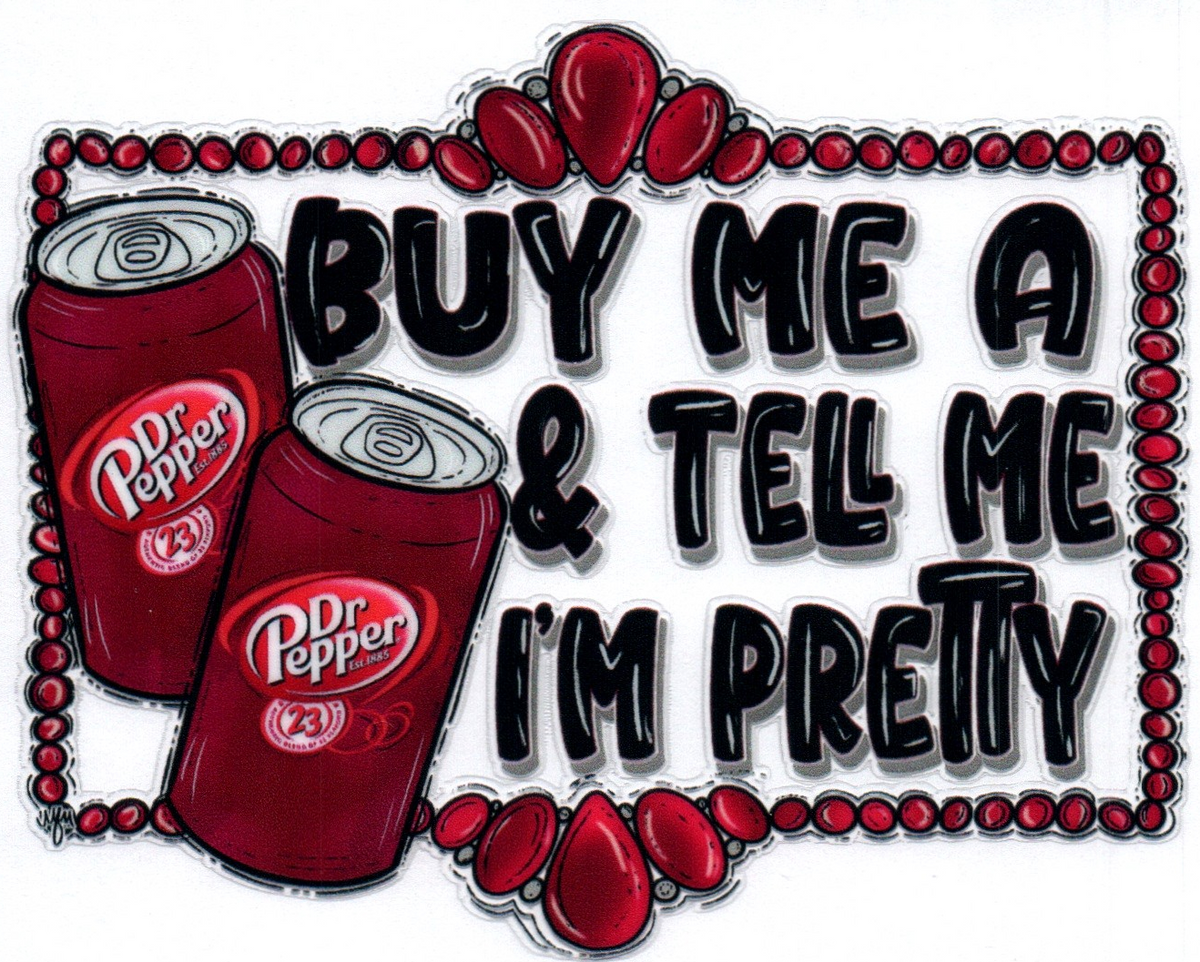 Buy me a Dr. Pepper & tell me I'm pretty Logo 13 Single Decal