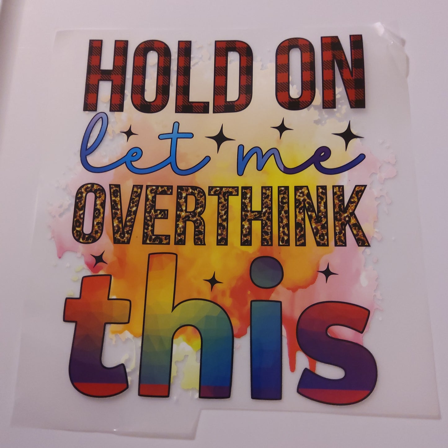 HOLD ON LET ME OVER THINK THIS T-SHIRT