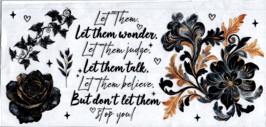 16oz Let Them black and gold flowers Inspirational