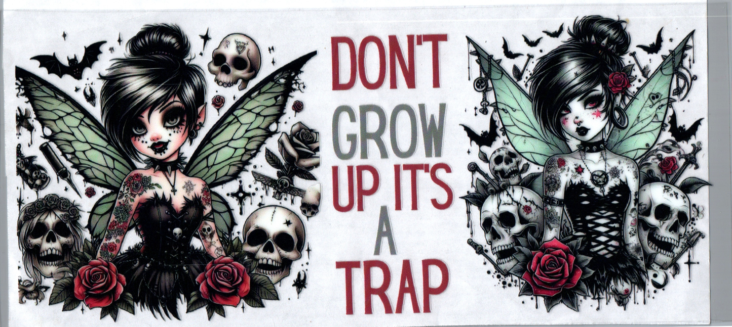 16 oz Don't grow up it's a trap Tattooed Tink