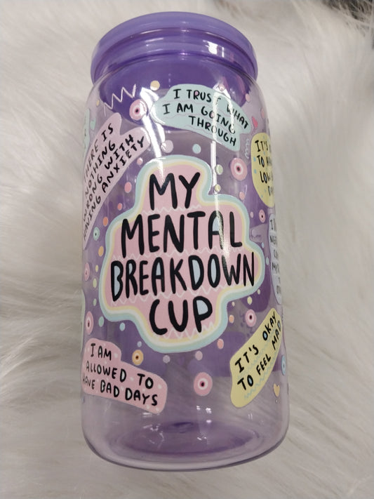 16 oz Mental Breakdown Cup Plastic Tumbler