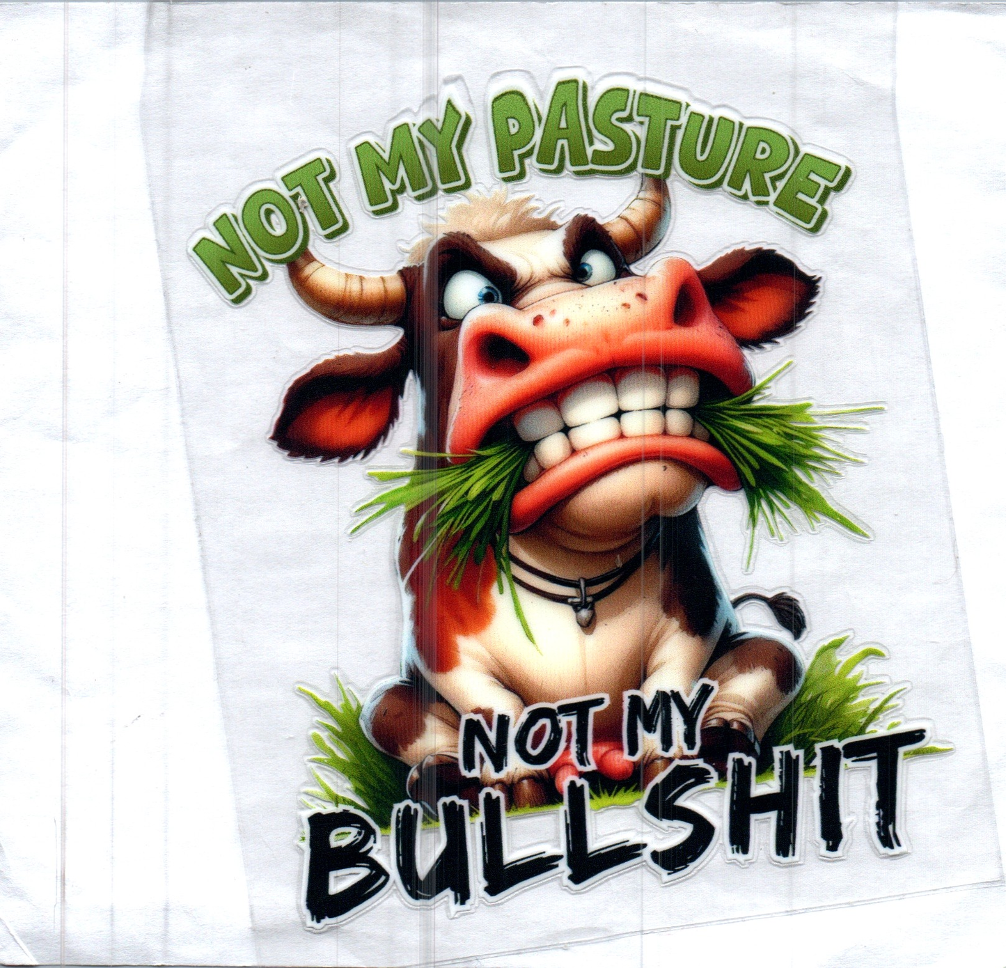 Not my pasture not my BS Decal