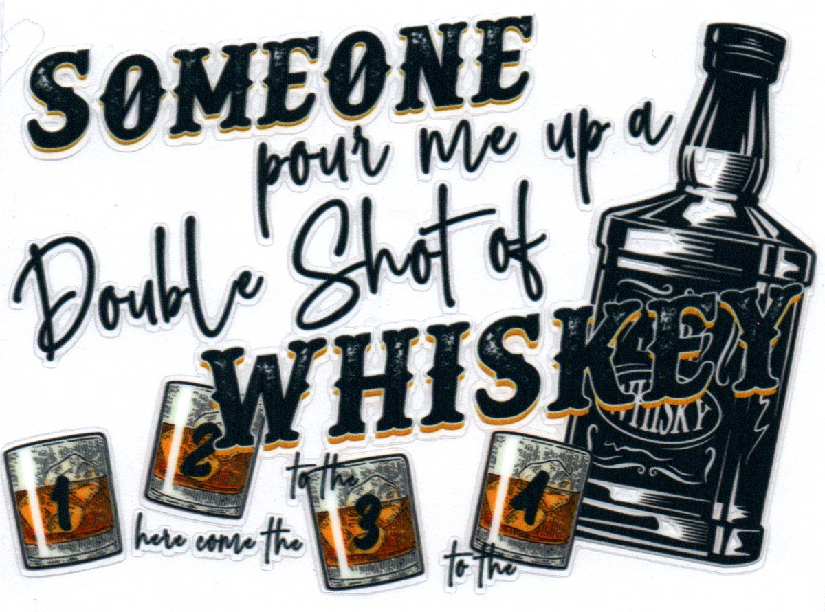 Someone pour me a double shot of whiskey Single Decal 21