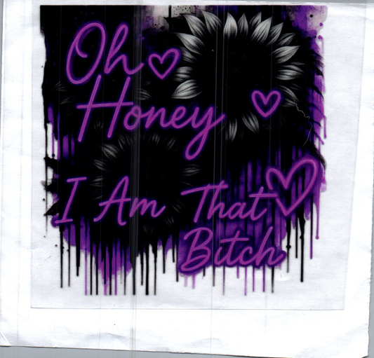 Oh Honey I am that B Decal