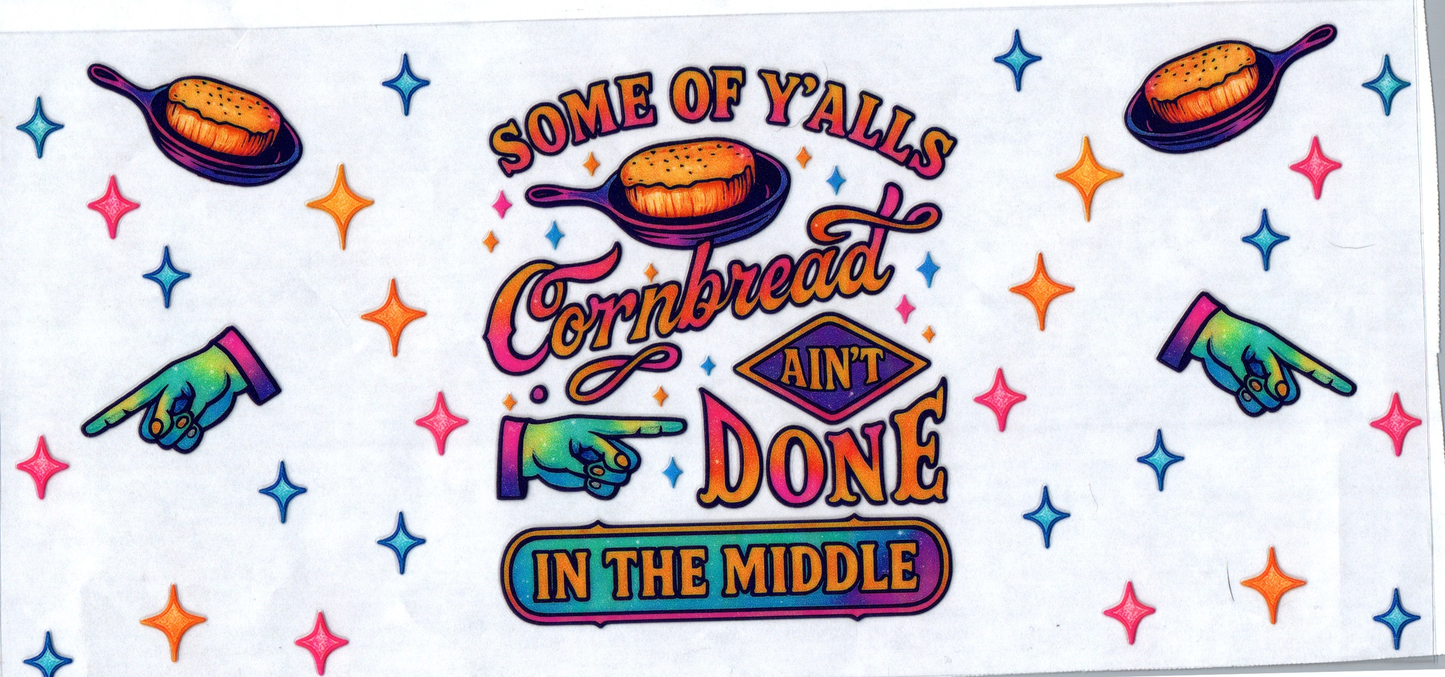 16 oz Some of y'alls cornbread ain't done in the middle 27