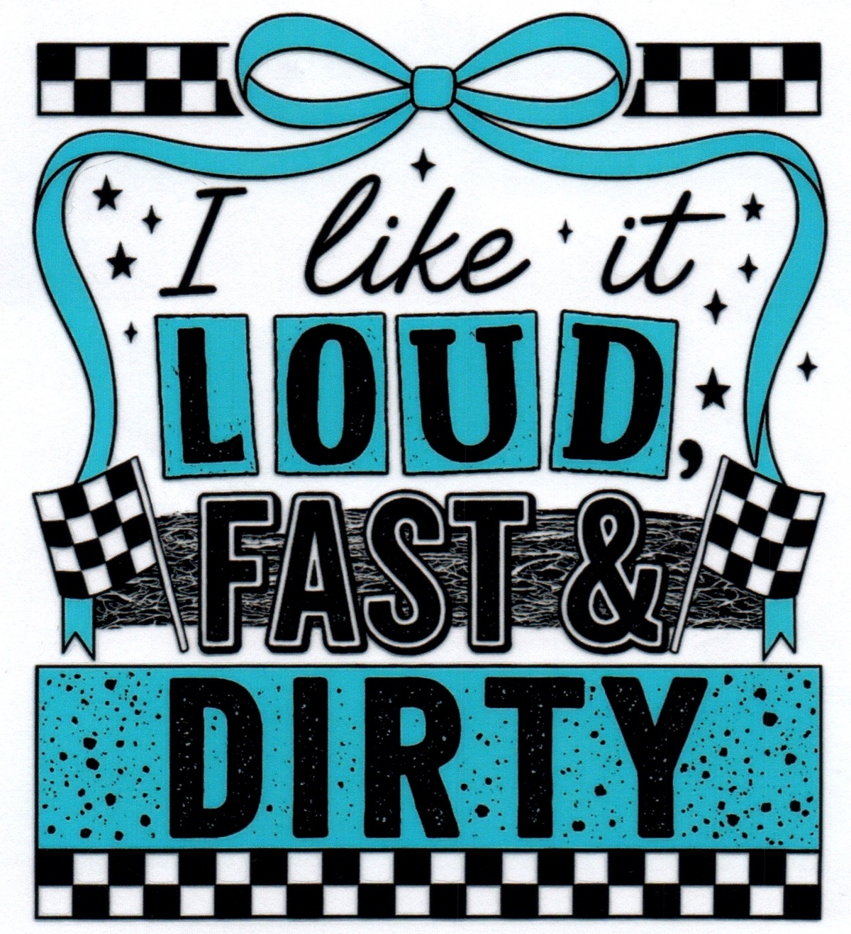 I like it Loud Fast & Dirty Blue Misc. Single Decal 27
