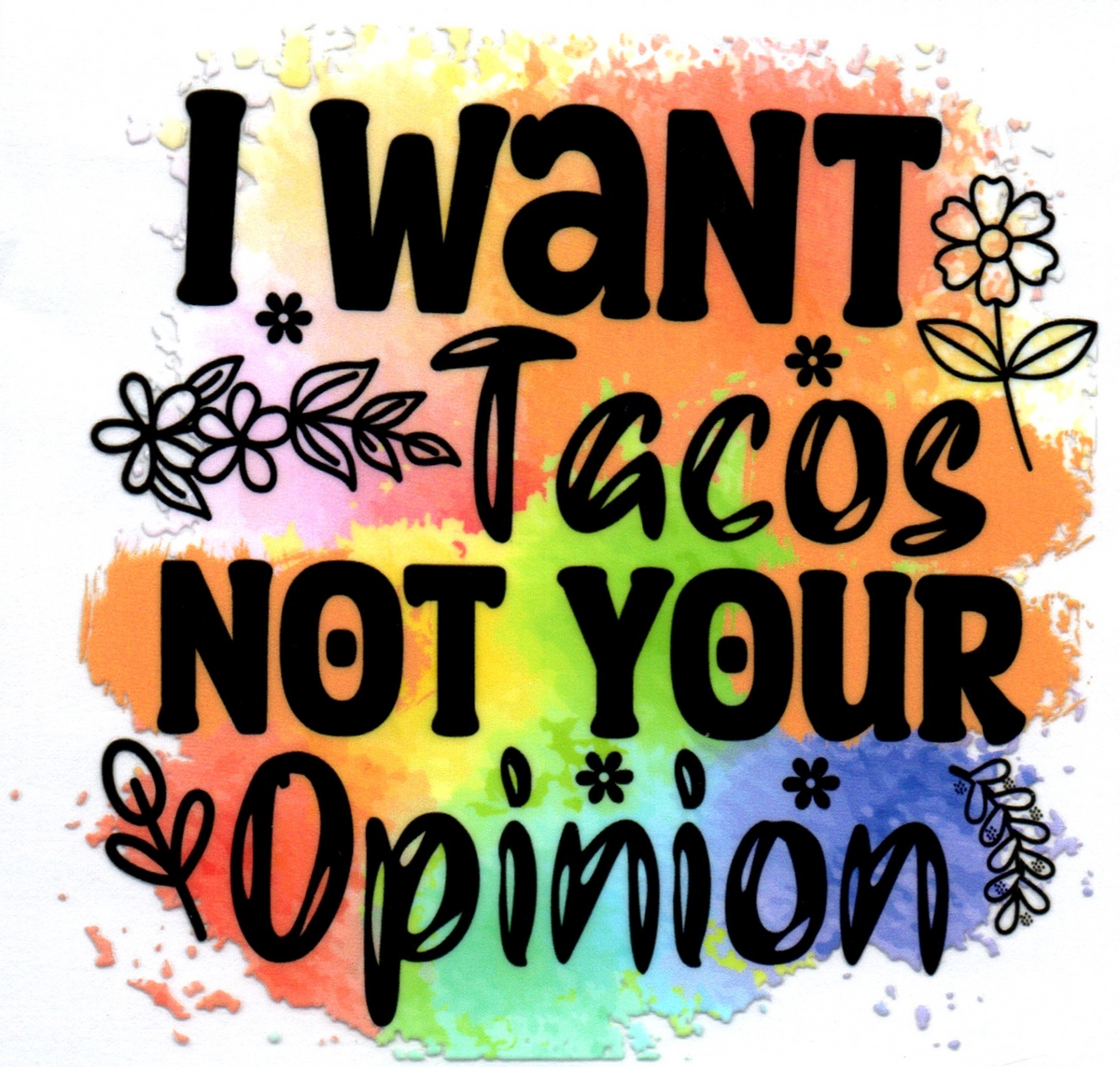 I want Tacos not your opinion Single Decal 28