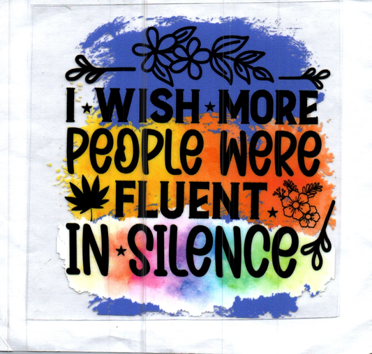 I wish more people were fluent in silence Decal