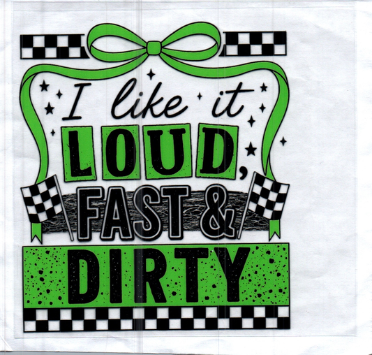I like it loud fast & dirty Green Decal