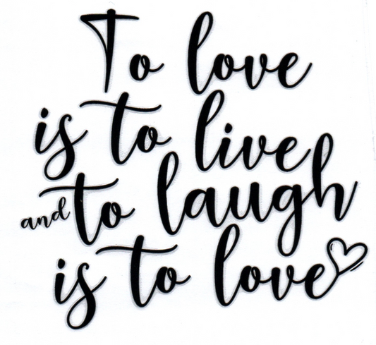To love is to live and to laugh is to love 3 Single Decal