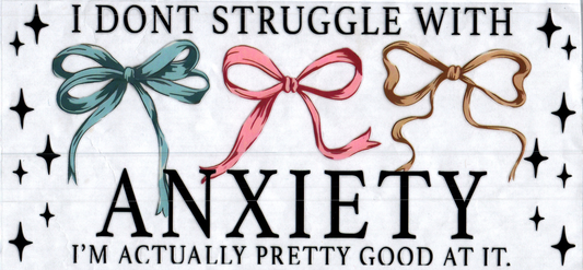 16oz I don't struggle with anxiety Inspirational