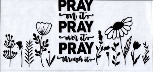 16oz Pray on, over, through it Faith 43