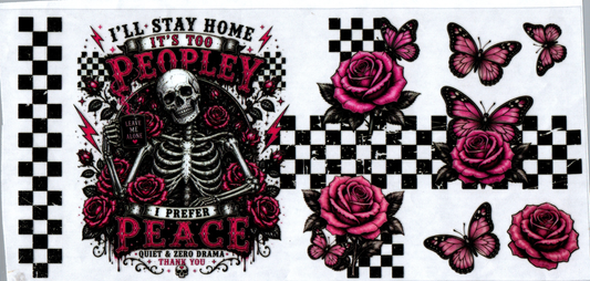 16 oz I'll stay home it's too peopley skeleton 45