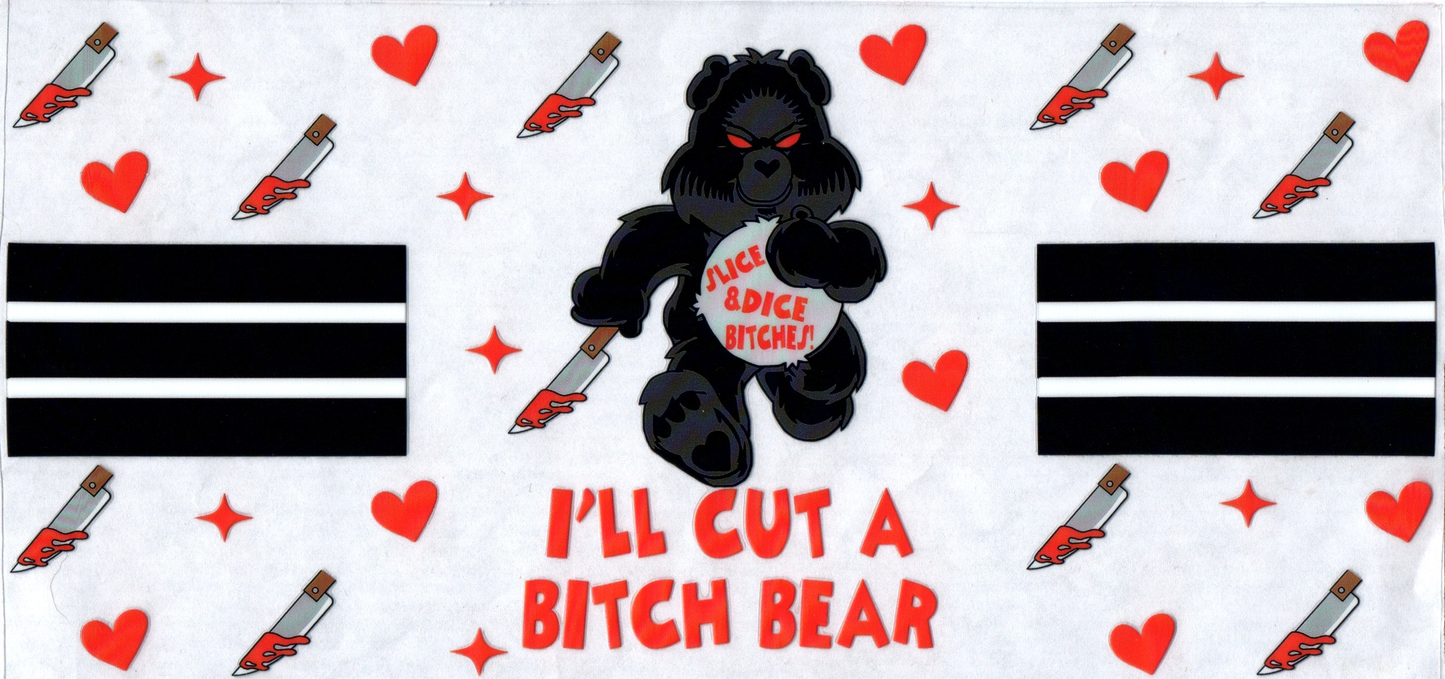 16 oz I'll cut a B Bear 51