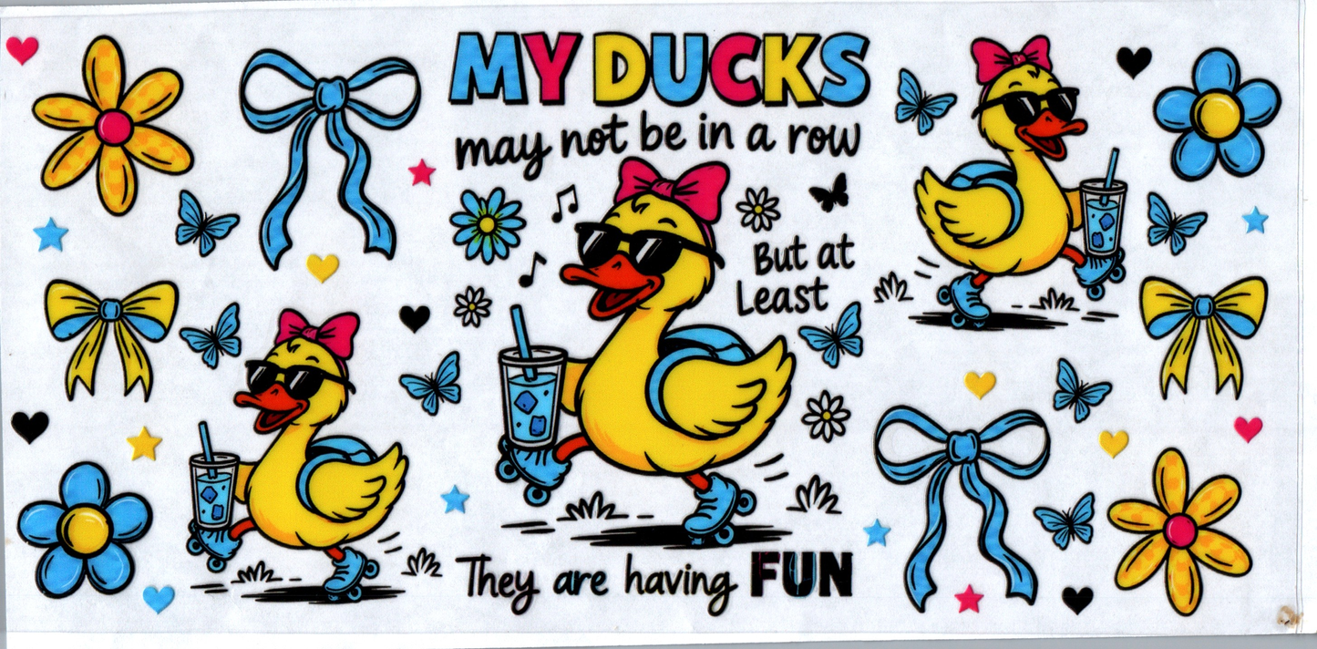 16 oz My ducks my not be all in a row 51