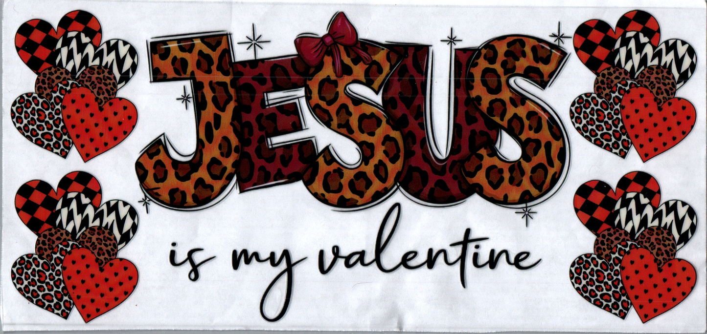 16oz Jesus is my Valentine Faith 54