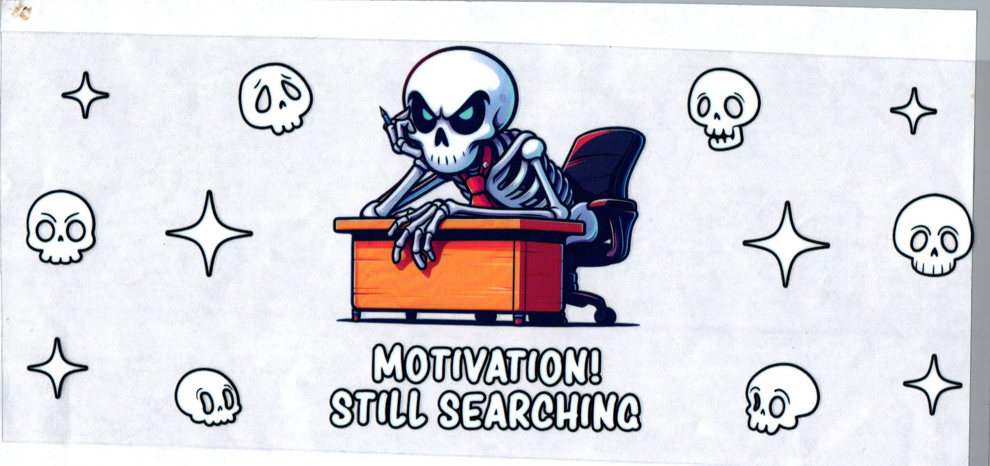 16 oz Motivation still searching 64
