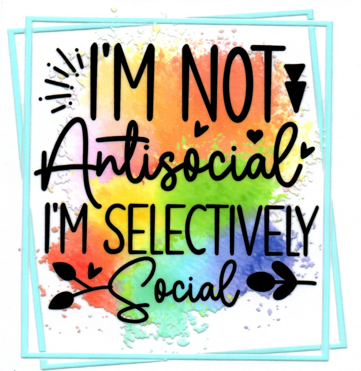 I'm not antisocial I'm selectively social Single Decal 7