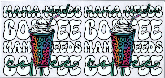 16oz Mama needs Coffee